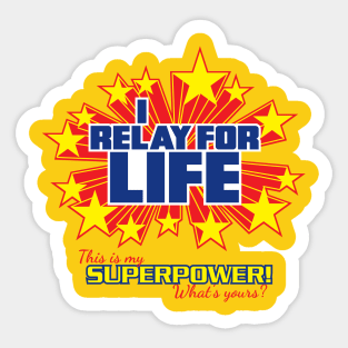 I Relay for Life on white - What's Your Superpower? - Super Powers Collection Sticker